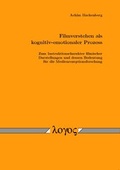 Cover: Filmverstehen als kognitiv-emotionaler Prozess - Logos Berlin
