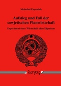 Cover: Aufstieg und Fall der sowjetischen Planwirtschaft. Experiment einer Wirtschaft ohne Eigentum - Logos Berlin