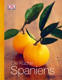 Abbildung von: Die Küche Spaniens - DK Verlag Dorling Kindersley