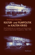 Cover: Kultur- und Filmpolitik im Kalten Krieg - Wallstein