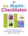 Cover: Die Mami-Checklisten - DK Verlag Dorling Kindersley