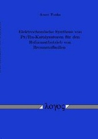 Abbildung von: Elektrochemische Synthese von Pt/Ru-Katalysatoren für den Reformatbetrieb von Brennstoffzellen - Logos Berlin