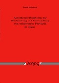 Cover: Autotherme Reaktoren zur R&uuml;ckhaltung und Umwandlung von oxidierbaren Partikeln in Abgas - Logos Berlin