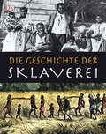 Cover: Die Geschichte der Sklaverei - DK Verlag Dorling Kindersley