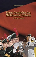 Cover: Kleine Geschichte des Milit&auml;rmusik - Festivals - BoD - Books on Demand