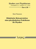 Cover: Didaktische Rekonstruktion eines physikalischen Praktikums f&uuml;r Physiker - Logos Berlin