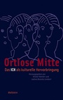 Cover: Ortlose Mitte - Wallstein