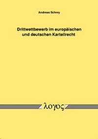Abbildung von: Drittwettbewerb im europäischen und deutschen Kartellrecht - Logos Berlin
