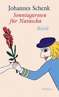 Cover: Sonntagsrosen f&uuml;r Natascha - Wallstein