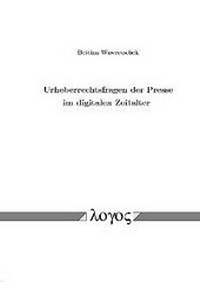 Abbildung von: Urheberrechtsfragen der Presse im digitalen Zeitalter - Logos Berlin
