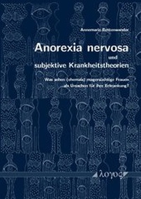 Abbildung von: Anorexia nervosa und subjektive Krankheitstheorien - Logos Berlin