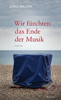 Cover: Wir f&uuml;rchten das Ende der Musik - Wallstein