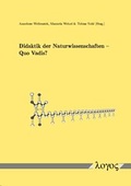 Cover: Didaktik der Naturwissenschaften - Quo Vadis? - Logos Berlin