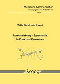 Abbildung von: Sprechwirkung - Sprechstile in Funk und Fernsehen - Logos Berlin