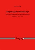Cover: Abspaltung oder Polarisierung? Einkommensungleichheit und Einkommensmobilit&auml;t in Deutschland 1984 - 2000. - Logos Berlin
