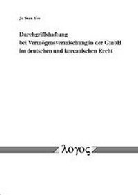Abbildung von: Durchgriffshaftung bei Vermögensvermischung in der GmbH im deutschen und koreanischen Recht - Logos Berlin