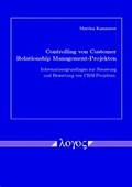 Bild: Controlling von Customer Relationship Management-Projekten - Informationsgrundlagen zur Steuerung und Bewertung von CRM-Projekten - - Logos Berlin