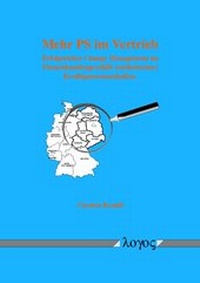 Abbildung von: Mehr PS im Vertrieb. Erfolgreiches Change Management im Firmenkundengeschäft (ostdeutscher) Kreditgenossenschaften - Logos Berlin