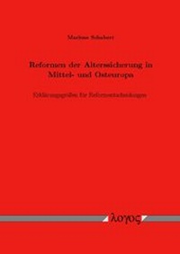 Abbildung von: Reformen der Alterssicherung in Mittel- und Osteuropa Erklärungsgrößen für Reformentscheidungen - Logos Berlin