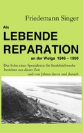 Cover: Als Lebende Reparation an der Wolga 1946 - 1950 - BoD - Books on Demand