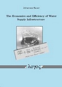 Enlarge image Cover: The Economics and Efficiency of Water Supply Infrastructure - Logos Berlin