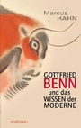 Cover: Gottfried Benn und das Wissen der Moderne - Wallstein