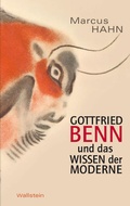 Cover: Gottfried Benn und das Wissen der Moderne - Wallstein