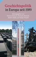 Cover: Geschichtspolitik in Europa seit 1989 - Wallstein