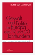 Cover: Gewalt und Politik im Europa des 19. und 20. Jahrhunderts - Wallstein