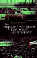 Cover: Das Wirtschaftsimperium der Deutschen Arbeitsfront 1933 - 1945 - Wallstein