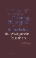 Cover: Grenzg&auml;nge zwischen Dichtung, Philosophie und Kulturkritik - Wallstein