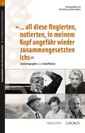Cover: &raquo;...all diese fingierten, notierten, in meinem Kopf ungef&auml;hr wieder zusammengesetzten Ichs&laquo; - Wallstein