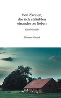 Cover: Von Zweien, die sich str&auml;ubten einander zu lieben - BoD - Books on Demand