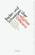 Cover: Reden und Schweigen &uuml;ber religi&ouml;se Differenz - Wallstein