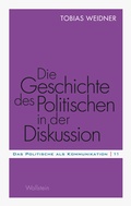 Cover: Die Geschichte des Politischen in der Diskussion - Wallstein