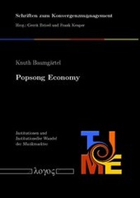 Abbildung von: Popsong Economy - Institutionen und Institutioneller Wandel des Musikmarktes - Logos Berlin