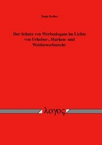 Abbildung von: Der Schutz von Werbeslogans im Lichte von Urheber-, Marken- und Wettbewerbsrecht - Logos Berlin