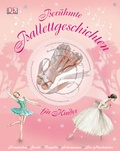 Cover: Ber&uuml;hmte Ballettgeschichten f&uuml;r Kinder - DK Verlag Dorling Kindersley