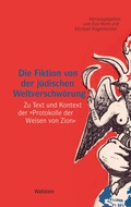 Cover: Die Fiktion von der j&uuml;dischen Weltverschw&ouml;rung - Wallstein