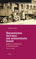 Cover: &Ouml;konomisches Vertrauen und antisemitische Gewalt - Wallstein