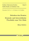 Cover: Zwischen den Fronten. Deutsche und &ouml;sterreichische &Uuml;berl&auml;ufer zum Viet Minh - Logos Berlin