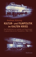 Cover: Kultur- und Filmpolitik im Kalten Krieg - Wallstein