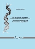 Cover: Ein generischer Ansatz zur vereinheitlichten strukturellen und funktionalen Modellierung Evolution&auml;rer Algorithmen - Logos Berlin