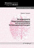 Cover: Skriptgesteuerte Wissenskommunikation und personalisierte Vorlesungsaufzeichnungen - Logos Berlin
