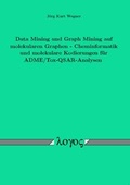Bild: Data Mining und Graph Mining auf molekularen Graphen - Cheminformatik und molekulare Kodierungen f&uuml;r ADME/Tox?QSAR?Analysen - Logos Berlin