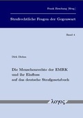 Cover: Die Menschenrechte der EMRK und ihr Einfluss auf das deutsche Strafgesetzbuch - Logos Berlin