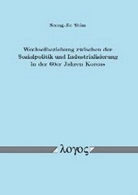 Abbildung von: Wechselbeziehung zwischen der Sozialpolitik und Industrialisierung in den 60er Jahren Koreas - Logos Berlin