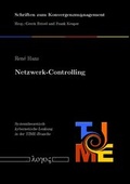 Cover: Netzwerk-Controlling - Systemtheoretisch-kybernetische Lenkung in der TIME-Branche - Logos Berlin