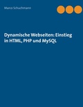 Abbildung von: Dynamische Webseiten: Einstieg in HTML, PHP und MySQL - BoD - Books on Demand