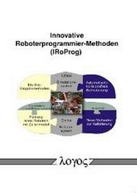 Enlarge image Cover: Innovative Roboterprogrammier-Methoden (IRoProg) - Logos Berlin